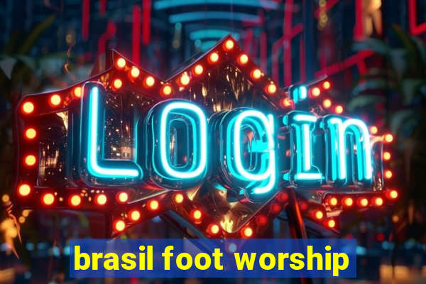 brasil foot worship